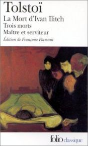 book cover of Trois morts ;bLa mort d'Ivan Ilitch ; Maître et serviteur by เลโอ ตอลสตอย