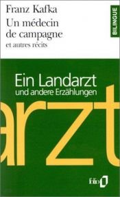 book cover of Un médecin de campagne et autres récits - Ein Landzart und andere Erzälhungen by Franz Kafka