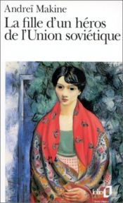 book cover of La fille d'un héros de l'Union soviétique by Andreï Makine