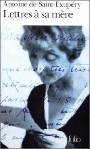 book cover of Briefe an seine Mutter. Botschaften eines großen Herzens. by Antoine de Saint-Exupéry
