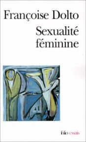 book cover of Sexualité Féminine by Dolto Françoise