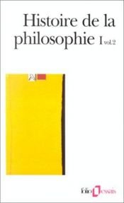 book cover of Histoire de la philosophie I.2 by Collectif