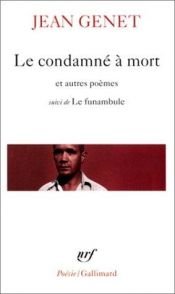 book cover of Le Condamné à mort et autres poèmes, suivi de " Le Funambule" by Jean Genet