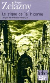 book cover of Le Signe de la Licorne by Roger Zelazny