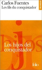 book cover of Les fils du conquistador - Los hijos del conquistador (Français - Espagnol) by كارلوس فوينتس