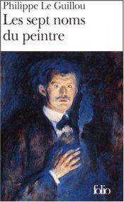 book cover of Les sept noms du peintre by Philippe Le Guillou