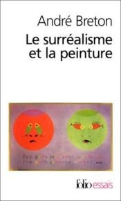 book cover of Le Surréalisme et la Peinture by André Breton