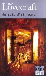 book cover of Je suis d'ailleurs by 霍华德·菲利普斯·洛夫克拉夫特