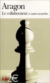book cover of Le collaborateur et autres nouvelles by ルイ・アラゴン