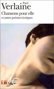 book cover of Chansons pour elle et autres poèmes érotiques by بول فرلان