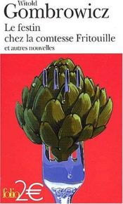book cover of Le Festin chez la comtesse Fritouille et autres nouvelles by Witold Gombrowicz