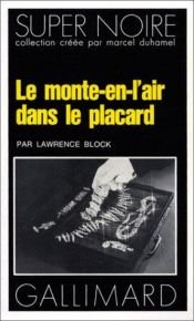 book cover of Le Monte-en-l'air dans le placard by Lawrence Block