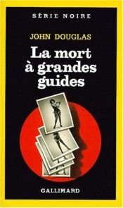 book cover of La mort à grandes guides by John E. Douglas