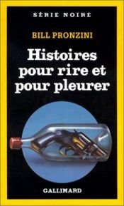 book cover of Histoires pour rire et pour pleurer by Bill Pronzini