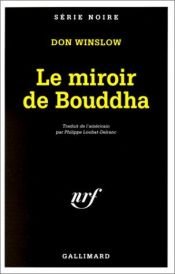 book cover of Le Miroir de Bouddha by Don Winslow