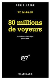 book cover of 80 Millions de Voyeurs by Ed McBain