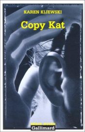 book cover of Copy Kat by Karen Kijewski