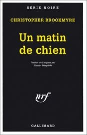 book cover of Un matin de chien by Christopher Brookmyre