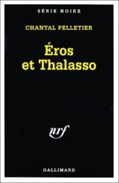 book cover of Eros et thalasso : une enquête de l'inspecteur Maurice Laice by Chantal Pelletier