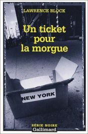 book cover of Un ticket pour la morgue by Lawrence Block