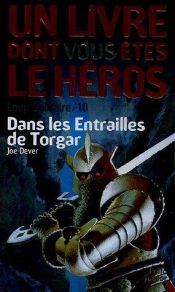 book cover of Loup solitaire 10 : Dans les entrailles de Torgar by Joe Dever