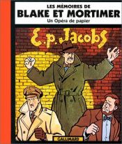 book cover of Les Mémoires de Blake et Mortimer : Un opéra de papier by E.P. Jacobs