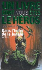book cover of Loup solitaire, 8 : Dans l'enfer de la jungle by Joe Dever
