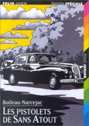 book cover of Les Pistolets de Sans-Atout by Boileau-Narcejac