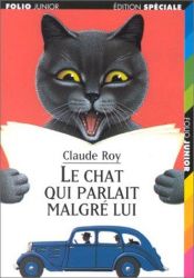 book cover of Le chat qui parlait malgré lui by Claude Roy