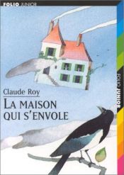 book cover of maison qui s'envole La by Claude Roy