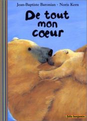 book cover of De tout mon coeur by Jean-Baptiste Baronian