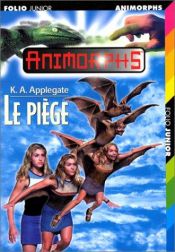 book cover of Le Piège by Katherine Alice Applegate