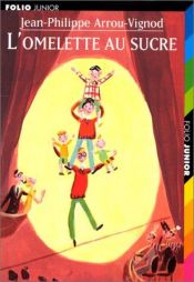 book cover of L'omelette au sucre by Jean-Philippe Arrou-Vignod