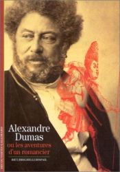 book cover of Dumas : Alexandre Dumas ou les Aventures d'un romancier by Collectif