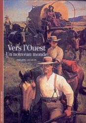 book cover of Vers l'Ouest : Un nouveau monde by Philippe Jacquin