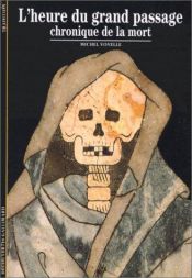 book cover of L'Heure du grand passage : Chronique de la mort by Michel Vovelle