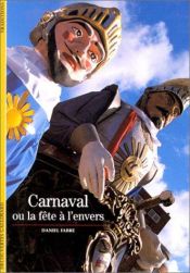 book cover of Carnaval, ou, La fête à lenvers (Découvertes) by Daniel Fabre