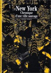 book cover of New York chronique d'une ville sauvage by Jerome Charyn