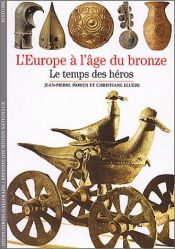 book cover of Gods and Heroes of the European Bronze Age by Jean-Pierre Mohen