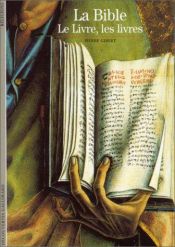 book cover of La Bible : Le Livre, les livres by Pierre Gibert