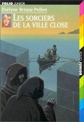 book cover of Sorciers de la ville close,les by Evelyne Brisou-Pellen