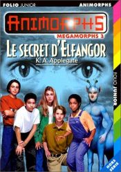 book cover of Le secret d'Elfangor by Katherine Alice Applegate