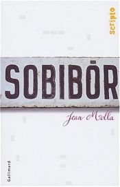 book cover of Sobibor : az elhallgatott múlt by Jean Molla