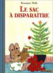 book cover of Le Sac à disparaître by Rosemary Wells