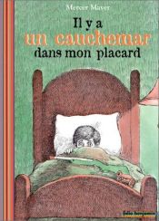 book cover of Il y a un cauchemar dans mon placard by Mercer Mayer