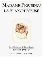 book cover of Madame Piquedru la blanchisseuse by 碧雅翠絲·波特