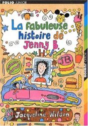 book cover of La fabuleuse histoire de Jenny B by Jacqueline Wilson