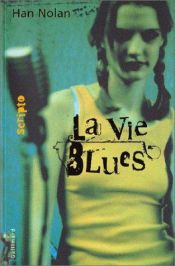 book cover of La Vie Blues by Han Nolan