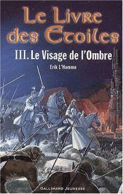 book cover of Le Livre des Etoiles, Tome 3 by Erik L'Homme