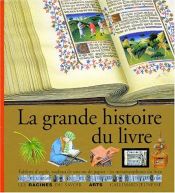 book cover of La grande histoire du livre by Collectif